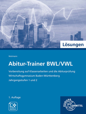 Lösungen zum Abitur-Trainer BWL/VWL von Nietmann,  Dieter