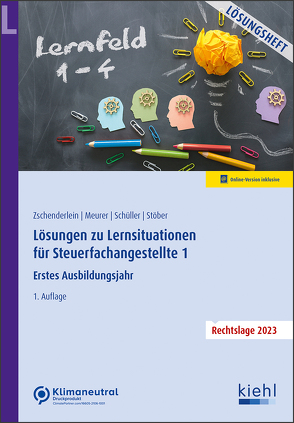 Lösungen zu Lernsituationen für Steuerfachangestellte 1 von Meurer,  Lena, Schüller,  Karin, Stöber,  Roswitha, Zschenderlein,  Oliver