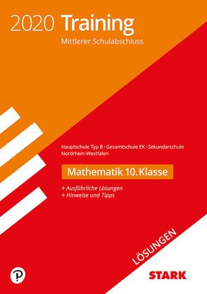 STARK Lösungen zu Training Mittlerer Schulab- schluss 2020 – Mathe 10. Kl.- Haupt. EK/ Gesamtschule EK/Sekundarschule – NRW