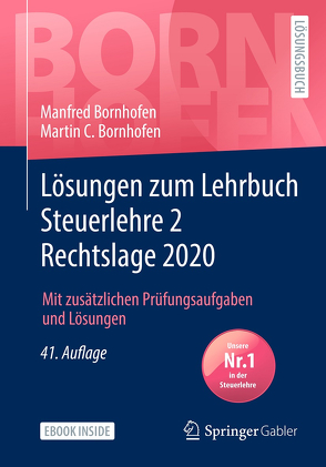 Lösungen zum Lehrbuch Steuerlehre 2 Rechtslage 2020 von Bornhofen,  Manfred, Bornhofen,  Martin C., Kaipf,  Jürgen, Meyer,  Simone