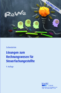 Lösungen zum Rechnungswesen für Steuerfachangestellte von Zschenderlein,  Oliver