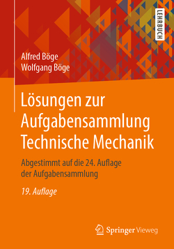 Lösungen zur Aufgabensammlung Technische Mechanik von Böge,  Alfred, Böge,  Gert, Böge,  Wolfgang