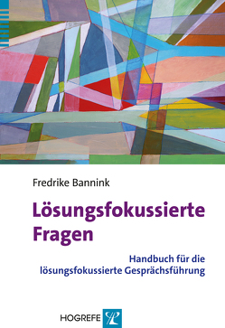 Lösungsfokussierte Fragen von Bannink,  Fredrike