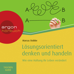 Lösungsorientiert denken und handeln von Pensel,  Alexander, Stobbe,  Marcus