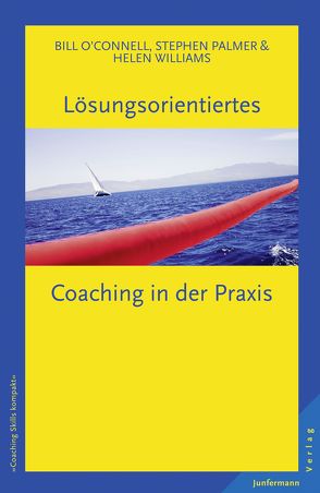 Lösungsorientiertes Coaching in der Praxis von Campisi,  Claudia, O´Connell,  Bill, Palmer,  Stephen, Williams,  Helen