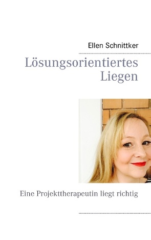 Lösungsorientiertes Liegen von Schnittker,  Ellen