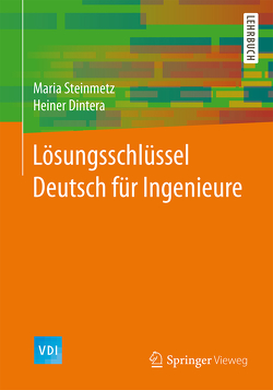 Lösungsschlüssel Deutsch für Ingenieure von Dintera,  Heiner, Steinmetz,  Maria