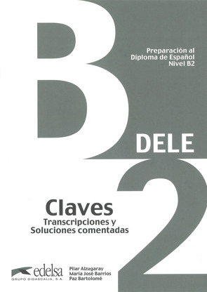 DELE – Preparación al Diploma de Español – Aktuelle Ausgabe – B2 von Alzugaray,  Pilar, Barrios,  María José, Bartolomé,  Paz