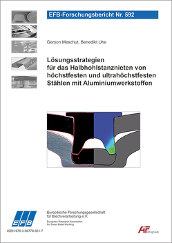 Lösungsstrategien für das Halbhohlstanznieten von höchstfesten und ultrahöchstfesten Stählen mit Aluminiumwerkstoffen von Meschut,  Gerson, Uhe,  Benedikt