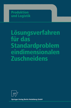 Lösungsverfahren für das Standardproblem eindimensionalen Zuschneidens von Gau,  Thomas