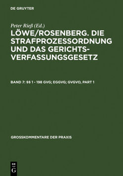 Löwe/Rosenberg. Die Strafprozeßordnung und das Gerichtsverfassungsgesetz / §§ 1 – 198 GVG; EGGVG; GVGVO von Boll,  Olaf, Böttcher,  Reinhard, Breidling,  Ottmar, Franke,  Ulrich, Siolek,  Wolfgang, Wickern,  Thomas