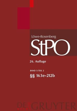 Löwe/Rosenberg. Die Strafprozeßordnung und das Gerichtsverfassungsgesetz / §§ 151-212b von Beulke,  Werner, Erb,  Volker, Gerber,  Friedrich, Graalmann-Scheerer,  Kirsten, Stuckenberg,  Carl-Friedrich