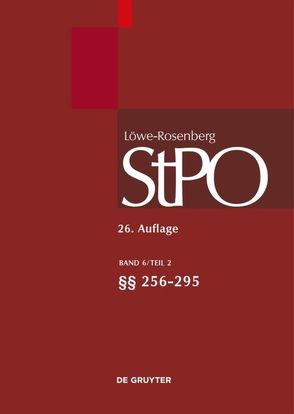 Löwe/Rosenberg. Die Strafprozeßordnung und das Gerichtsverfassungsgesetz / §§ 256-295 von Sander,  Günther M., Stuckenberg,  Carl-Friedrich