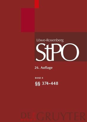 Löwe/Rosenberg. Die Strafprozeßordnung und das Gerichtsverfassungsgesetz / §§ 374-448 von Gerber,  Friederike, Gössel,  Karl Heinz, Hilger,  Hans