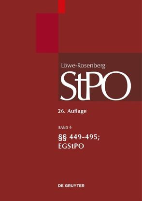 Löwe/Rosenberg. Die Strafprozeßordnung und das Gerichtsverfassungsgesetz / §§ 449-495; EGStPO von Graalmann-Scheerer,  Kirsten, Hilger,  Hans