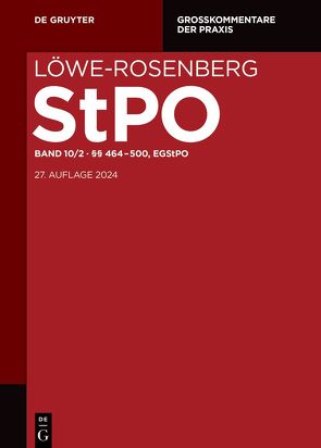 Löwe-Rosenberg. Die Strafprozeßordnung und das Gerichtsverfassungsgesetz / §§ 464-500, EGStPO von Böß,  Tillmann, Kurtze,  Claudia, Tillich,  Dana