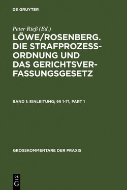 Löwe/Rosenberg. Die Strafprozeßordnung und das Gerichtsverfassungsgesetz / Einleitung; §§ 1-71 von Dahs,  Hans, Gössel,  Karl Heinz, Lüderssen,  Klaus, Rieß,  Peter, Wendisch,  Günter