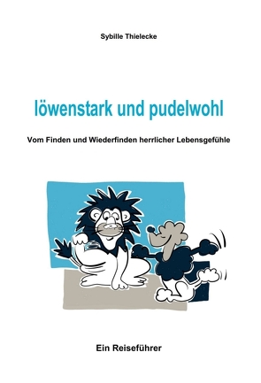 löwenstark und pudelwohl von Grigoleit,  Martina, Thielecke,  Sybille