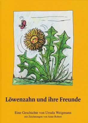 Löwenzahn und ihre Freunde von Weigmann,  Ursula