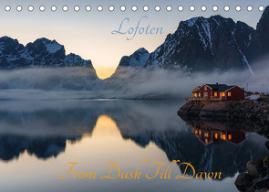 Lofoten – From Dusk Till Dawn (Tischkalender 2022 DIN A5 quer) von Schoen,  Ulrich