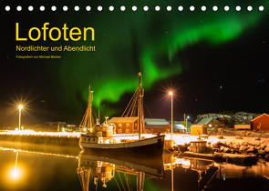 Lofoten – Nordlichter und Abendlicht (Tischkalender 2023 DIN A5 quer) von Becker,  Michael