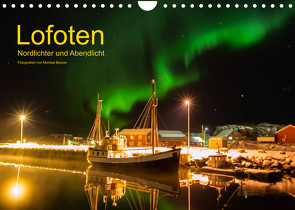 Lofoten – Nordlichter und Abendlicht (Wandkalender 2023 DIN A4 quer) von Becker,  Michael