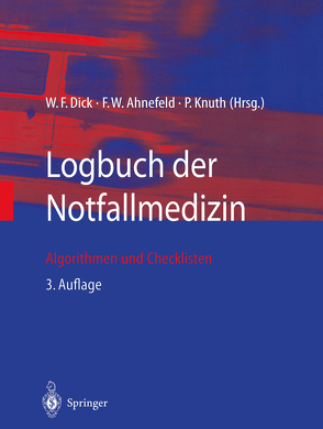 Logbuch der Notfallmedizin von Ahnefeld,  F.W., Dick,  W.F., Knuth,  P.