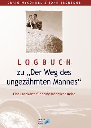 Logbuch zu „Der Weg des ungezähmten Mannes“ von Eldredge,  John, McConnell,  Craig, Middeler,  Esther