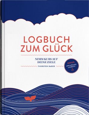 Logbuch zum Glück von Bader,  Thorsten