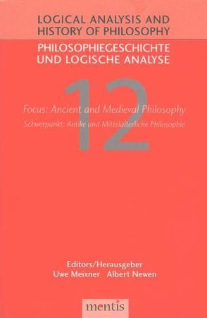 Focus: Ancient and Medieval Philosophy/Schwerpunkt: Antike und Mittelalterliche Philosophie von Meixner,  Uwe, Newen,  Albert