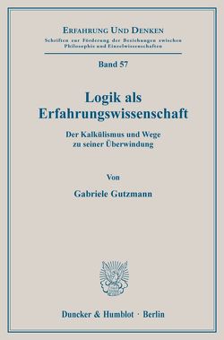 Logik als Erfahrungswissenschaft. von Gutzmann,  Gabriele