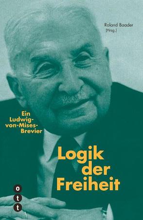 Logik der Freiheit von Baader,  Roland