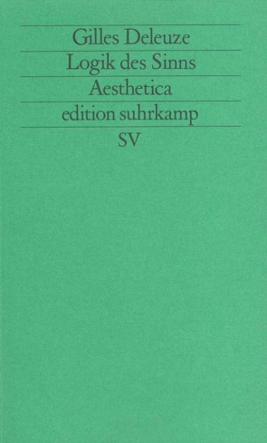 Logik des Sinns von Bohrer,  Karl Heinz, Deleuze,  Gilles, Dieckmann,  Bernhard