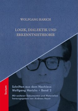 Logik, Dialektik und Erkenntnistheorie von Harich,  Wolfgang, Heyer,  Andreas