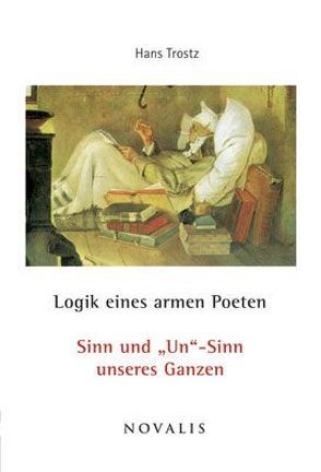 Logik eines armen Poeten von Trostz,  Hans