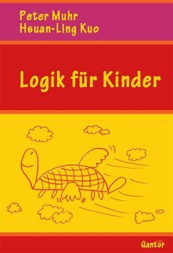 Logik für Kinder von Kuo,  Hsuan-Ling, Muhr,  Peter