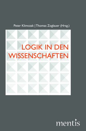 Logik in den Wissenschaften von Klimczak,  Peter, Zoglauer,  Thomas