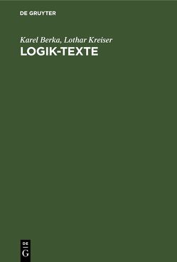 Logik-Texte von Berka,  Karel, Gottwald,  Siegfried, Kreiser,  Lothar, Stelzner,  Werner