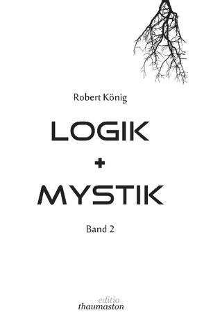 Logik und Mystik Band 2 von König,  Robert