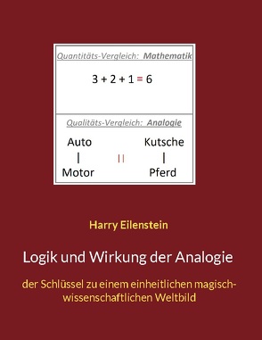 Logik und Wirkung der Analogie von Eilenstein,  Harry