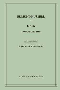 Logik Vorlesung 1896 von Husserl,  Edmund, Schuhmann,  Elisabeth