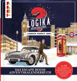 Logika Adventskalenderbuch – London Agency 1960: Mit 24 illustrierten Logikrätseln durch den Advent von Baumann,  Annekatrin, Behnke,  Christiane, Bergsträsser,  Linnéa