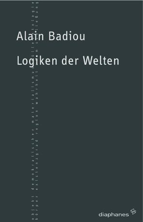 Logiken der Welten von Badiou,  Alain, Jatho,  Heinz