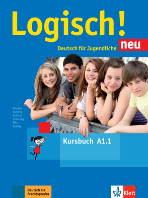 Logisch! neu A1.1 von Dengler,  Stefanie, Fleer,  Sarah, Hila,  Anna, Koenig,  Michael, Koithan,  Ute, Scherling,  Theo, Schurig,  Cordula