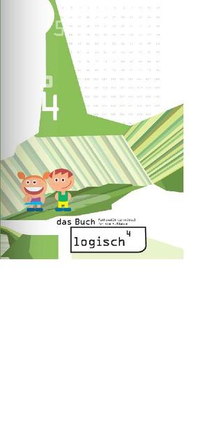 logisch4. Mathematik-Lehrmittel für die 4. Klasse / logisch4 – das Buch von Noser,  Freddy, Oester Schläppi,  Marlene, Scherer,  Toni, Züger,  Roland