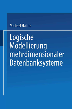 Logische Modellierung mehrdimensionaler Datenbanksysteme von Hahne,  Michael