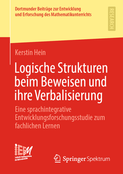 Logische Strukturen beim Beweisen und ihre Verbalisierung von Hein,  Kerstin