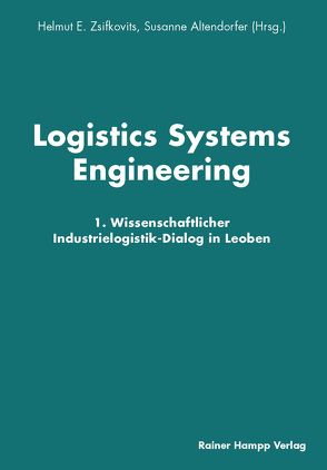 Logistics Systems Engineering von Altendorfer,  Susanne, Zsifkovits,  Helmut E.