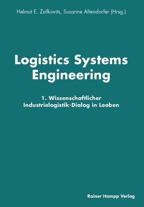 Logistics Systems Engineering von Altendorfer,  Susanne, Zsifkovits,  Helmut E.