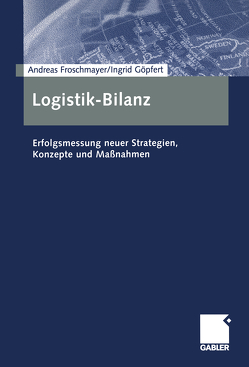 Logistik-Bilanz von Froschmayer,  Andreas, Göpfert,  Ingrid